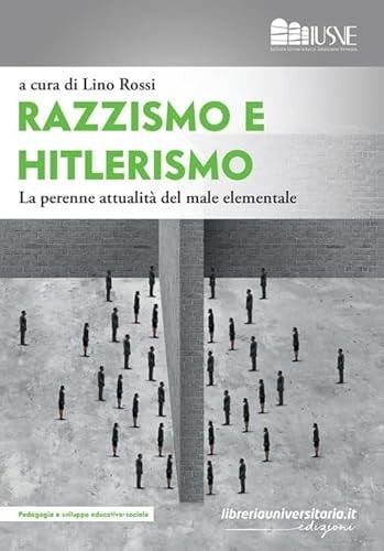 Razzismo e hitlerismo la perenne attualità del male elementale