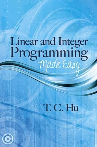 Linear and Integer Programming Made Easy
