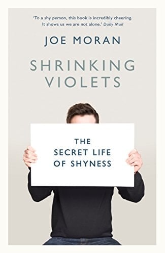 Shrinking Violets The Secret Life of Shyness