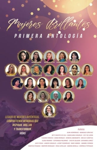 MUJERES BRILLANTES, PRIMERA ANTOLOGÍA: LEGADO DE MUJERES AUTÉNTICAS, COMPARTIENDO MEMORIAS QUE INSPIRAN, BRILLAN Y TRANSFORMAN VIDAS (Spanish Edition)