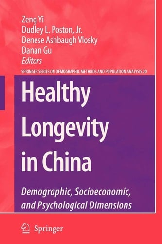 Healthy Longevity in China Demographic, Socioeconomic, and Psychological Dimensions
