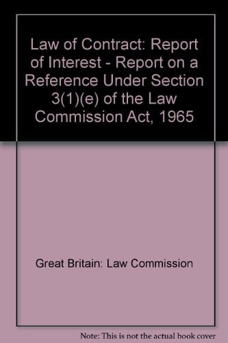 Law of Contract: Report of Interest - Report on a Reference Under Section 3(1)(e) of the Law Commission Act, 1965 (Law Com)