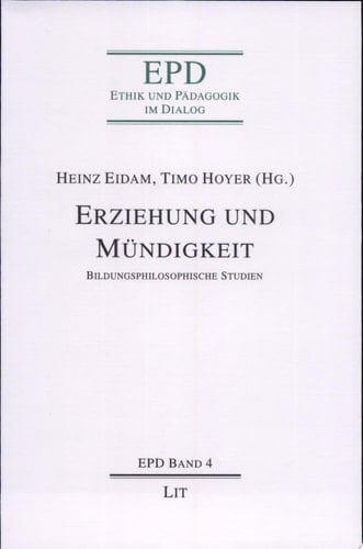 Erziehung und Mündigkeit bildungsphilosophische Studien