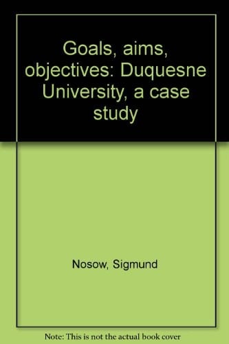 Goals/aims/objectives Duquesne University : a Case Study