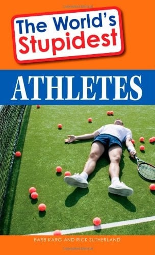 The World's Stupidest Athletes