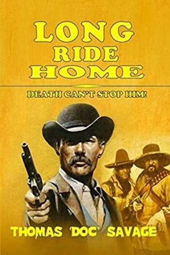 Long Ride Home An Invigorating Western Experience