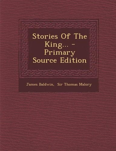 Stories of the King... - Primary Source Edition