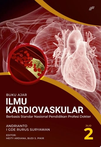 BUKU AJAR ILMU KARDIOVASKULAR Berbasis Standar Nasional Pendidikan Profesi Dokter Jilid 2