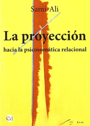 La proyección Hacia la psicosomática relacional