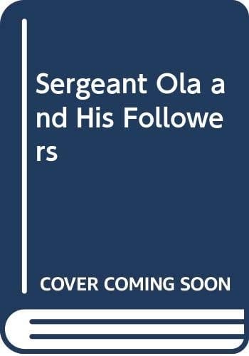 Sergeant Ola and His Followers
