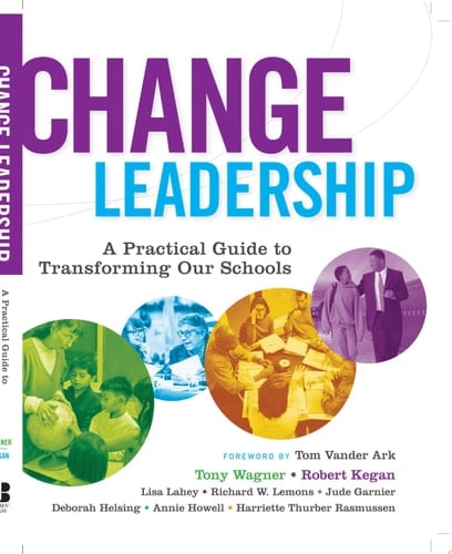 Change Leadership: A Practical Guide to Transforming Our Schools