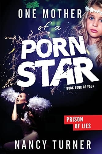 One Mother of a Porn Star Prison of Lies