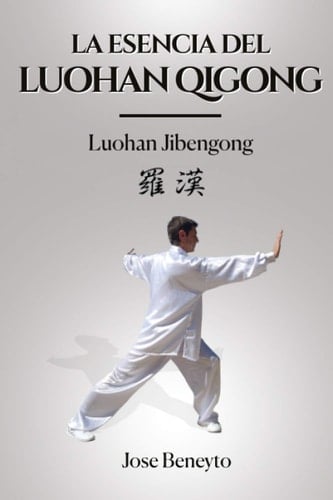 Luohan Jibengong La Esencia Del Luohan Qigong