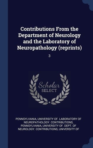 Contributions From the Department of Neurology and the Laboratory of Neuropathology (reprints) 3