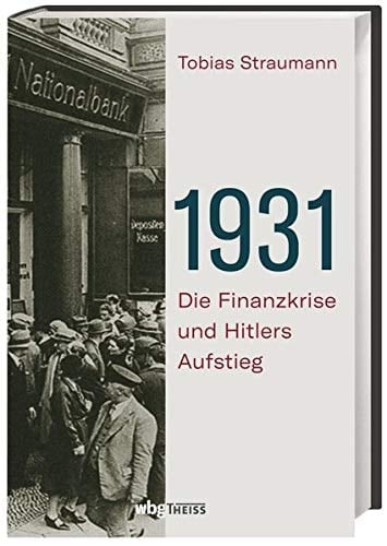 1931 die Finanzkrise und Hitlers Aufstieg