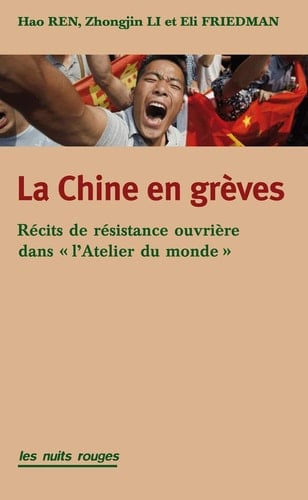Chine en grèves (La): ?Récits de résistance ouvrière dans «l’Atelier du monde»