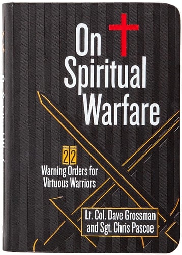 On Spiritual Warfare 22 Warning Orders for Virtuous Warriors