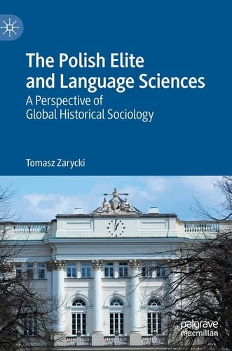 The Polish Elite and Language Sciences A Perspective of Global Historical Sociology