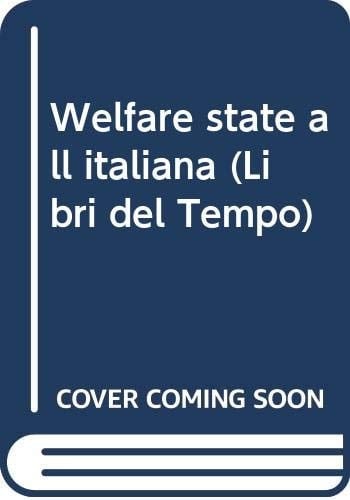 Welfare State all'italiana (Libri del tempo Laterza) (Italian Edition)