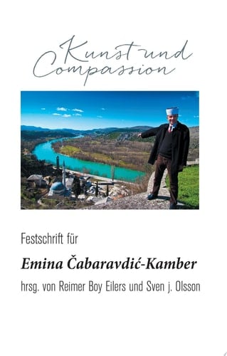 Kunst und Compassion Festschrift für Emina Čabaravdić-Kamber zum 70. Geburtstag