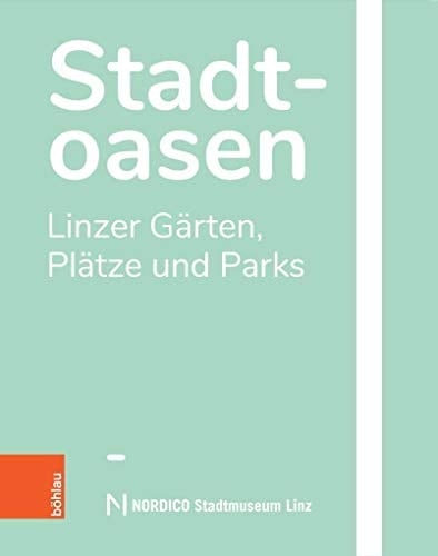 Stadtoasen Linzer Gärten, Plätze und Parks