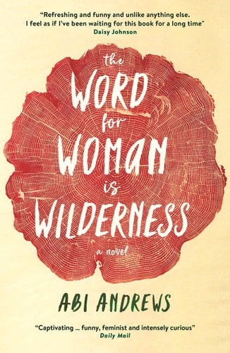The Word for Woman is Wilderness A Novel
