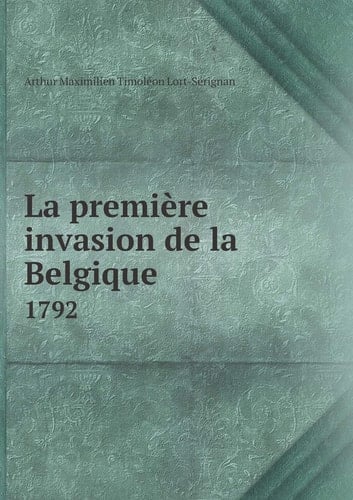 La première invasion de la Belgique 1792 (French Edition)