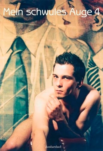 Mein Schwules Auge 4 Bilder, Essays, Erzählungen. Das Schwule Jahrbuch Der Erotik