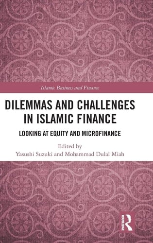 Dilemmas and Challenges in Islamic Finance Looking at Equity and Microfinance