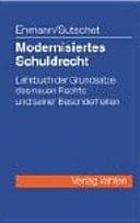 Modernisiertes Schuldrecht Lehrbuch der Grundsätze des neuen Rechts und seiner Besonderheiten