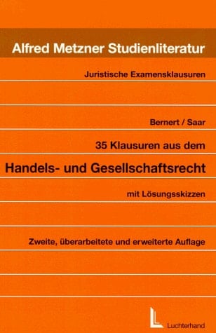35 Klausuren aus dem Handels- und Gesellschaftsrecht mit Lösungsskizzen