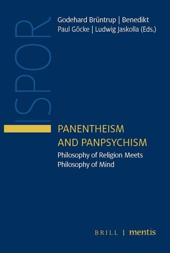 Panentheism and Panpsychism Philosophy of Religion Meets Philosophy of Mind