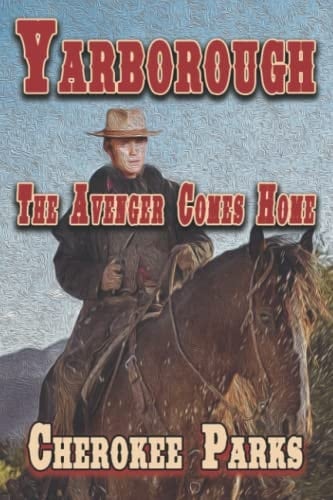 Yarborough: The Avenger Comes Home: A Western Adventure (A Yarborough Western)