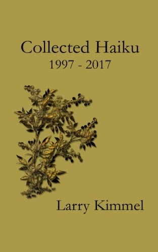 Collected Haiku 1997 - 2017