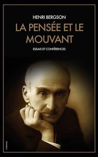La Pensée et le Mouvant Essais et Conférences (1903-1923)