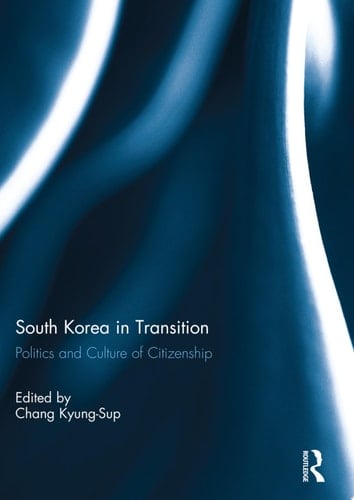 South Korea in Transition Politics and Culture of Citizenship