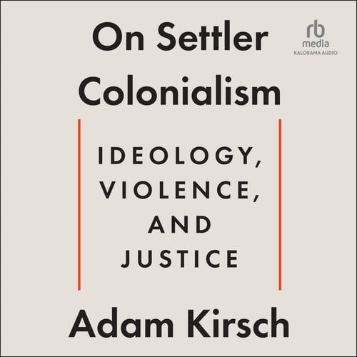 On Settler Colonialism: Ideology, Violence, and Justice