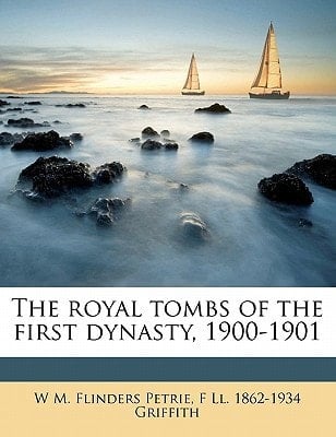 The royal tombs of the first dynasty, 1900-1901