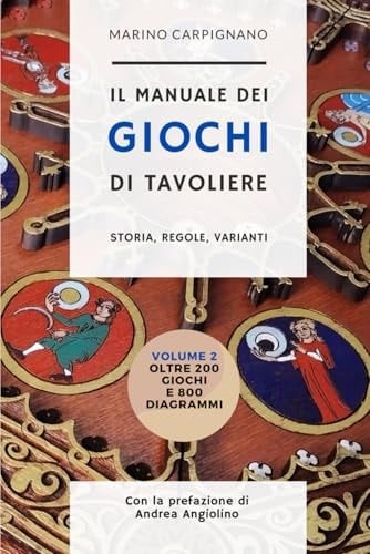 Il Manuale dei Giochi di Tavoliere - volume 2: Storia, Regole, Varianti (Italian Edition)