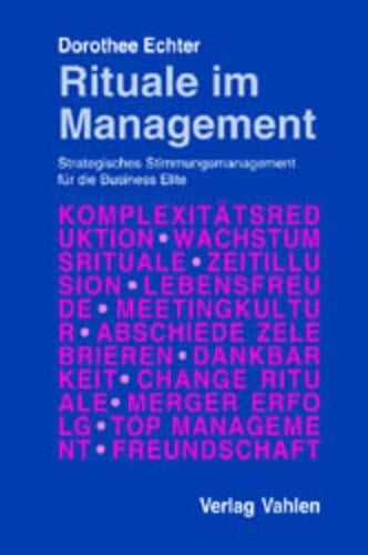 Rituale im Management strategisches Stimmungsmanagement für die Business Elite