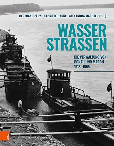 Wasserstrassen die Verwaltung von Donau und March 1918-1955