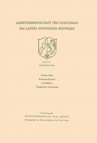 Stammesreligionen im südlichen Tanganyika-Territorium (Arbeitsgemeinschaft für Forschung des Landes Nordrhein-Westfalen, 5) (German Edition)