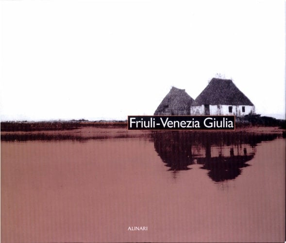 Friuli-Venezia Giulia immagini del XIX e del XX secolo dagli Archivi Alinari