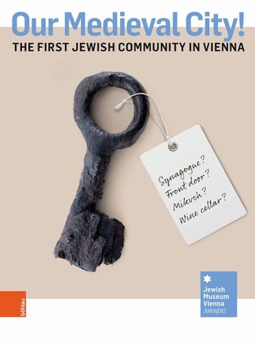 Our Medieval City! The First Jewish Community in Vienna