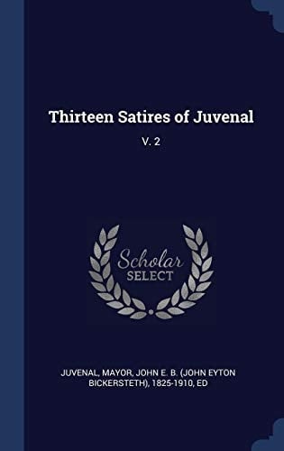 Thirteen Satires of Juvenal V. 2