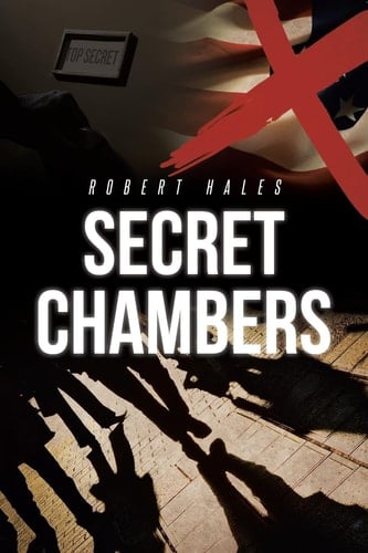 Secret Chambers Bringing Darkness to the Light How to Avoid Being Deceived by Evil Intentions in Today's World of Conflicts