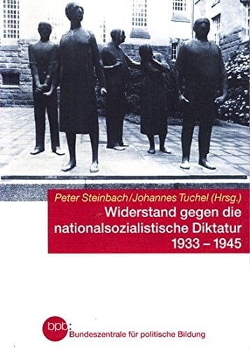 Widerstand gegen die nationalsozialistische Diktatur 1933-1945