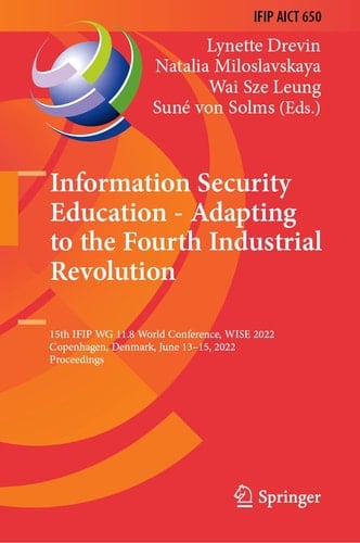 Information Security Education - Adapting to the Fourth Industrial Revolution 15th IFIP WG 11.8 World Conference, WISE 2022, Copenhagen, Denmark, June 13–15, 2022, Proceedings