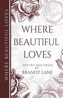 Where Beautiful Loves Poetry and Prose