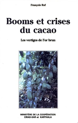 Booms et crises du cacao les vertiges de l'or brun